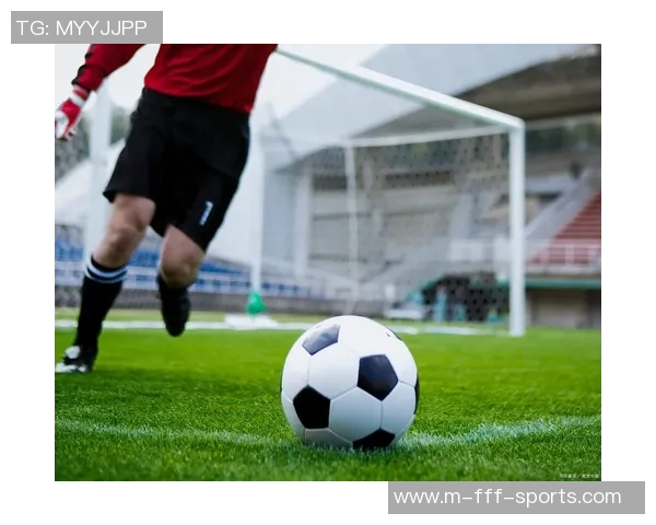 足球场上的激情与梦想让我们在每一次进攻中感受团队的力量与友谊的真谛